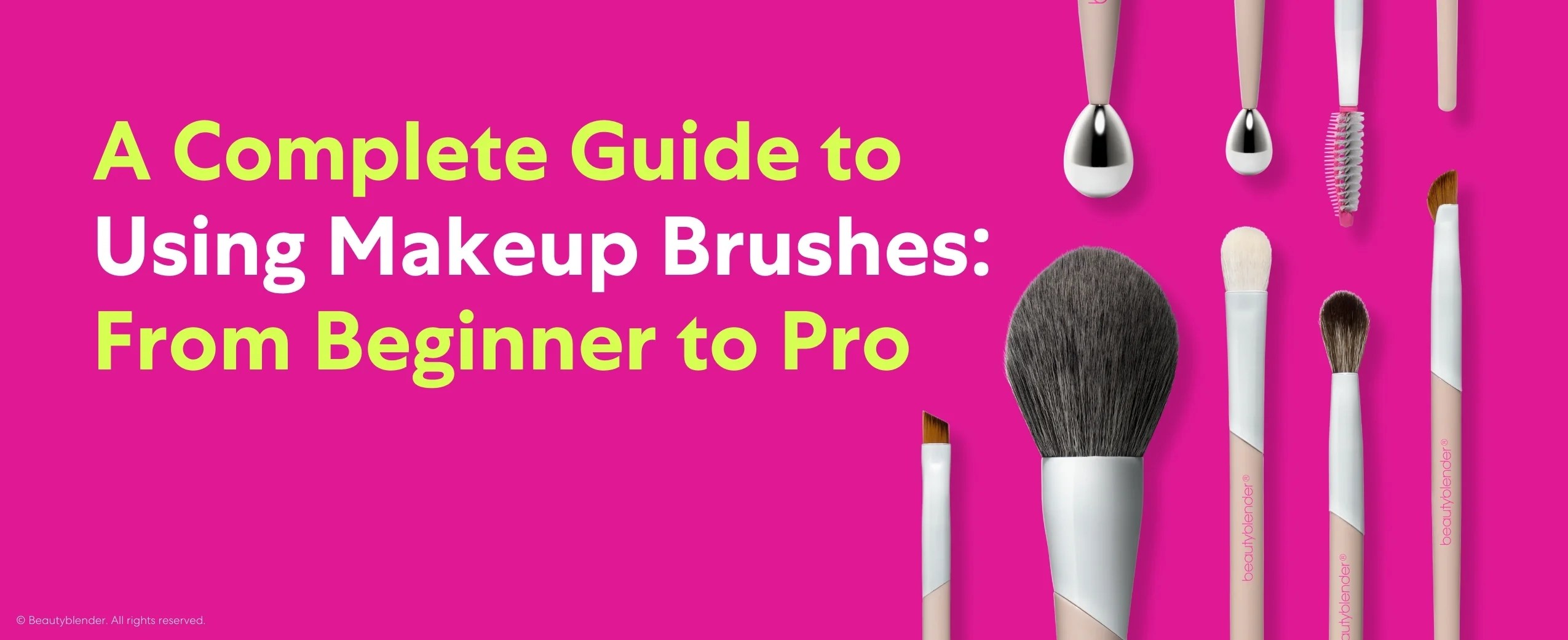 A Complete Guide to Using Makeup Brushes: From Beginner to Pro (1)