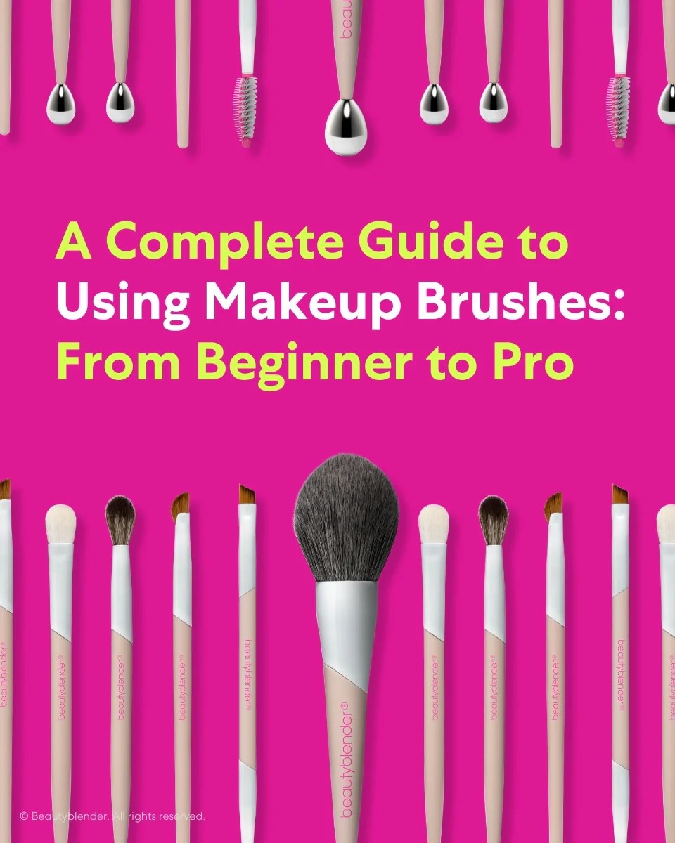 A Complete Guide to Using Makeup Brushes: From Beginner to Pro (2)