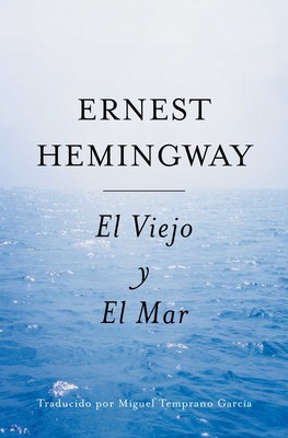El Viejo y El Mar (Spanish Edition) eBook by Ernest Hemingway