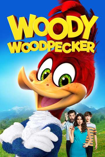 Woody Woodpecker (2018) - Movie | Moviefone
