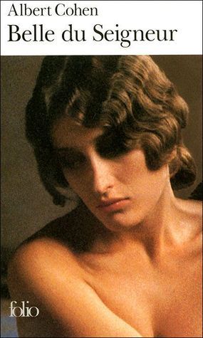 Belle du Seigneur by Albert Cohen | Goodreads
